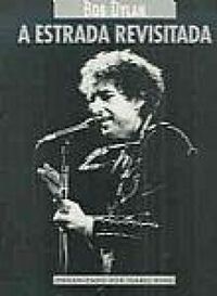 Bob Dylan - A Estrada Revisitada