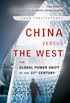 China Versus the West: The Global Power Shift of the 21st Century (English Edition)