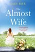 The Almost Wife: An absolutely gripping and emotional page turner