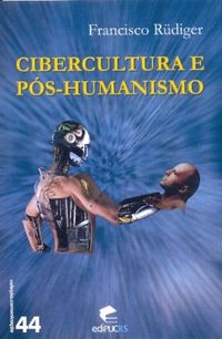 Cibercultura e Ps-Humanismo