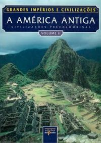 A Amrica Antiga - Volume II