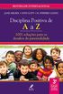 Disciplina positiva de A a Z: 1001 solues para os desafios da parentalidade 3a ed.