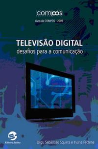 Televiso digital: desafios para a comunicao 