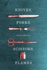 Knives, Forks, Scissors, Flames (English Edition)