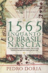 1565 - Enquanto o Brasil nascia
