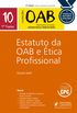 Estatuto da OAB e tica Profissional. 1 Fase - Volume 10. Coleo OAB