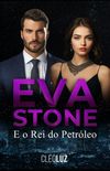 Eva Stone e o Rei do Petrleo