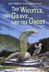 The Whistle, the Grave, and the Ghost (Lewis Barnavelt Book 10) (English Edition)