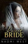 Ruined Bride: A Russian Mafia Romance