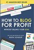 How To Blog For Profit: