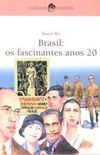 Brasil: Os fascinantes Anos 20