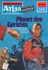 Atlan 292: Planet des Gerichts: Atlan-Zyklus "Der Held von Arkon" (Atlan classics) (German Edition)