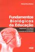 Fundamentos Biolgicos da Educao