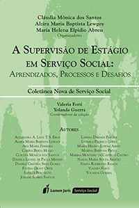 A Superviso de Estgio em Servio Social. Aprendizados, Processos e Desafios