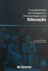 Fundamentos Sociolgicos e Antropolgicos da Educao