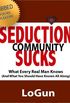 Seduction Community Sucks
