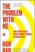 The Problem with Me: And Other Essays About Making Trouble in China Today (English Edition)
