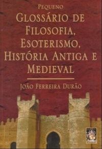 Pequeno glossrio de filosofia, esoterismo, Histria Antiga e Medieval