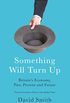 Something Will Turn Up: Britains Economy, Past, Present and Future (English Edition)