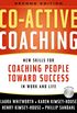 Co-Active Coaching: Changing Business, Transforming Lives
