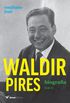 Waldir Pires. Biografia - Volume 1