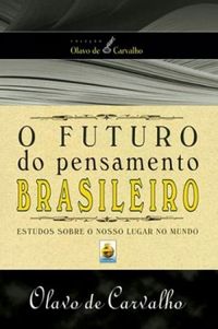 O Futuro do Pensamento Brasileiro