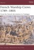 French Warship Crews 17891805: From the French Revolution to Trafalgar (Warrior Book 97) (English Edition)
