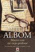 Martes con mi viejo profesor: Un testimonio sobre la vida, la amistad y el amor (Mitch Albom) (Spanish Edition)