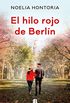 El hilo rojo de Berln (Spanish Edition)