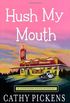 Hush My Mouth: A Southern Fried Mystery