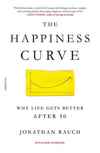 The Happiness Curve: Why Life Gets Better After 50 (English Edition)