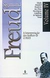 Edio Standard Brasileira das Obras Psicolgicas Completas de Sigmund Freud Volume IV: A Interpretao dos Sonhos vol. I (1900)