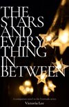 The Stars and Everything in Between