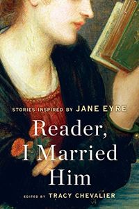 Reader, I Married Him: Stories Inspired by Jane Eyre (English Edition)
