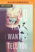 40 Things I Want to Tell You: A Novel