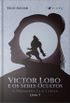 Victor Lobo e os seres ocultos: a primeira lua cheia