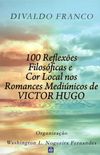 100 Reflexes Filosficas e Cor Local nos Romances Medinicos de Victor Hugo