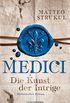 Medici - Die Kunst der Intrige: Historischer Roman. Die Medici-Reihe 2 (German Edition)