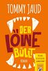 Der Lwe bllt: Roman (German Edition)