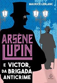 Arsne Lupin e Victor, da Brigada Anticrime