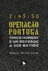 Operao Portuga: Cinco homens e um recorde a ser batido