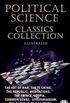 Political Science. Classics Collection (Illustrated): The Art of War, Tao Te Ching, The Republic, Meditations, The Prince, Utopia, Common Sense, Utilitarianism, ... The State and Revolution (English Edition)