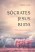 Scrates, Jesus, Buda