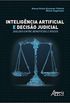 Inteligncia Artificial e Deciso Judicial: Dilogo Entre Benefcios e Riscos