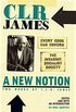 New Notion: Two Works by C.L.R. James, A: "Every Cook Can Govern" and "The Invading Socialist Society" (English Edition)