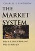 The Market System: What It Is, How It Works and What to Make of It (The Institution for Social and Policy Studies) (English Edition)