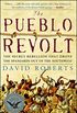 The Pueblo Revolt: The Secret Rebellion That Drove the Spaniards Out of the Southwest (English Edition)