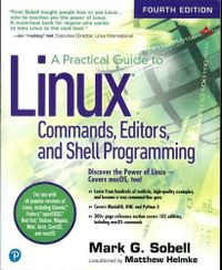 A Practical Guide to Linux Commands, Editors, and Shell Programming (4th Edition)