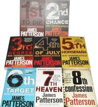 James Patterson Collection: 8th Confession, 7th Heaven, 3rd Degree, 2nd Chance, 4th of July, 1st to Die, the 6th Target, the 5th Horseman
