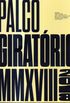 Palco Giratrio MMXVIII - 2018